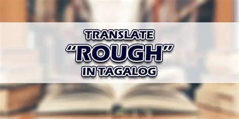 rough road in tagalog|rough in Tagalog .